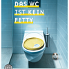 Flyer "Das WC ist kein Fetty"